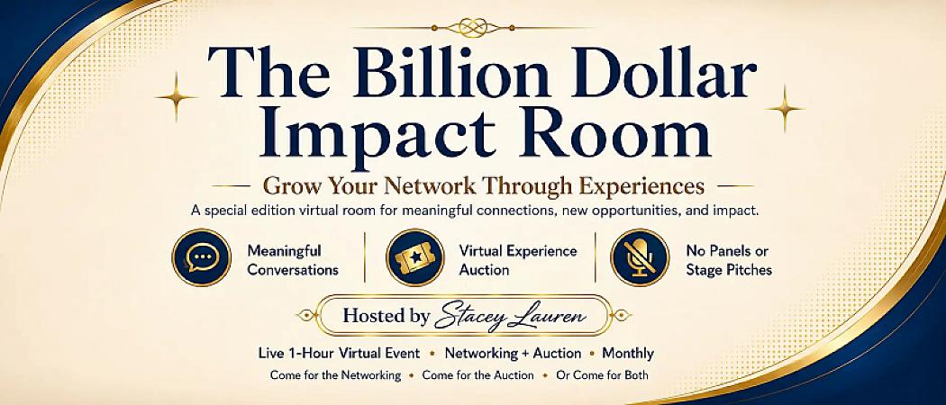 The Billion Dollar Impact Room: Grow Your Network Through Experiences
